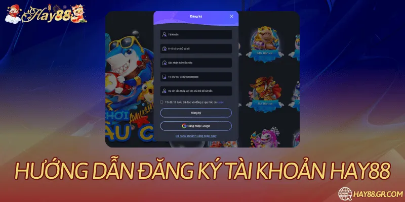 Điền thông tin và xác nhận để tạo tài khoản game Hay88
