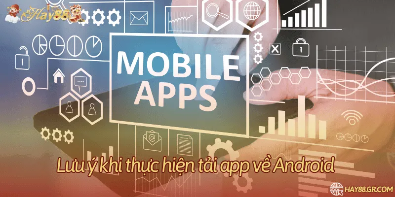 Lưu ý một số điểm để tải ứng dụng nhà cái thành công an toàn