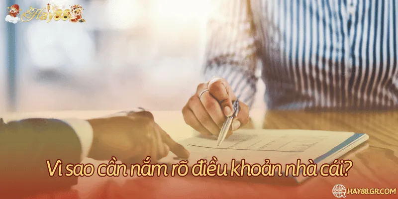 Lý do cần biết rõ các điều khoản được quy định trên hệ thống nhà cái 