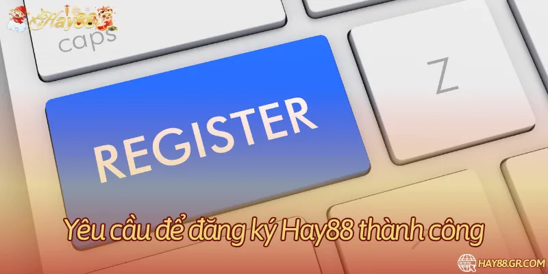 Điều kiện và thông tin cần đáp ứng, chuẩn bị cho quá trình tạo tài khoản mới 